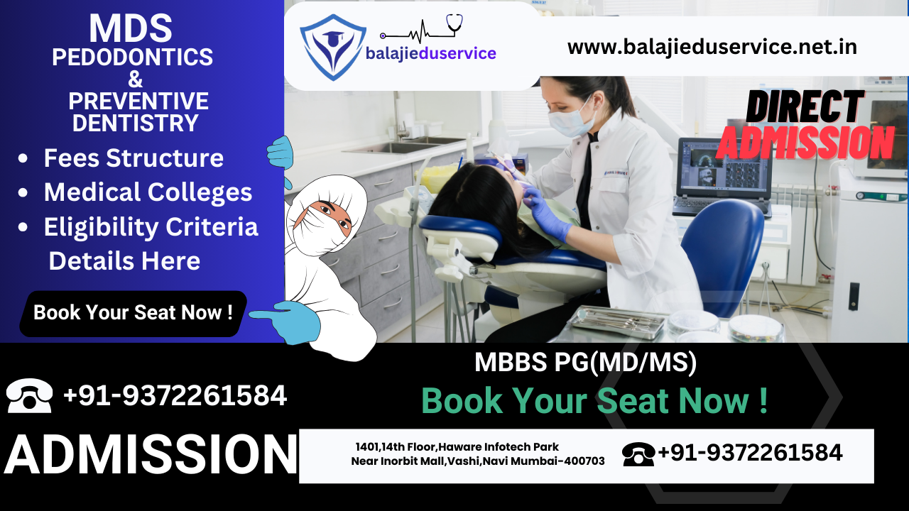 9372261584@MDS Pedodontics & Preventive Dentistry : Direct Admissions, Dental Colleges, Fees Structure, Eligibility Criteria Details